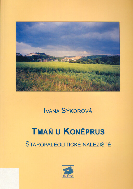 Tmaň u Koněprus =: Tmaň near Koněprusy : staropaleolitické naleziště