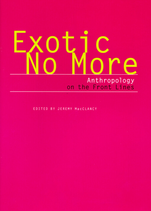 Exotic no more : anthropology on the front lines