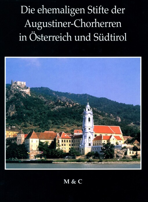 Die ehemaligen Stifte der Augustiner-Chorherren in Österreich und Südtirol