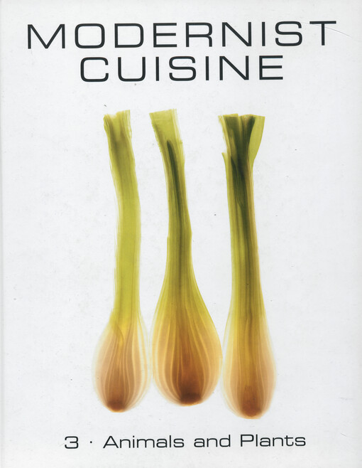 Modernist cuisine : the art and science of cooking