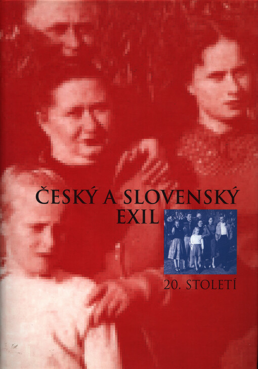 Český a slovenský exil 20. století : [I. katalog k výstavám Český a slovenský exil 20. století