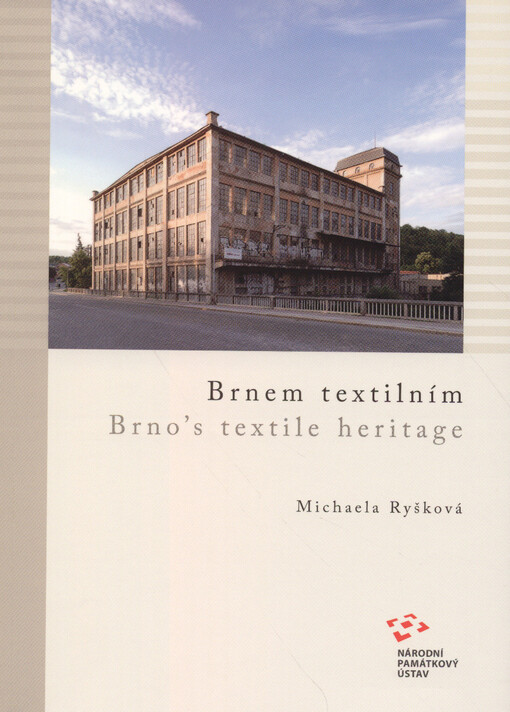 Brnem textilním =: Brno's textile heritage