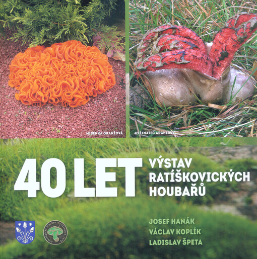40 let výstav ratíškovických houbařů: 1978-2017