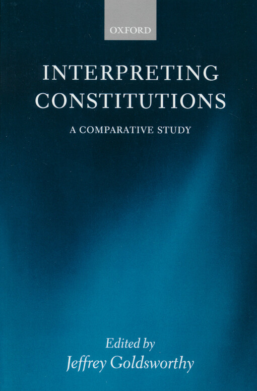 Interpreting constitutions : a comparative study