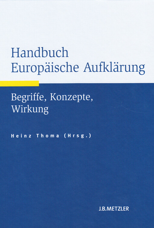 Handbuch Europäische Aufklärung :Begriffe - Konzepte - Wirkung