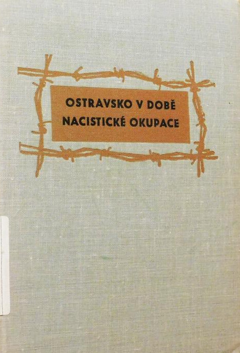 Ostravsko v době nacistické okupace : (Studie a dokumenty)