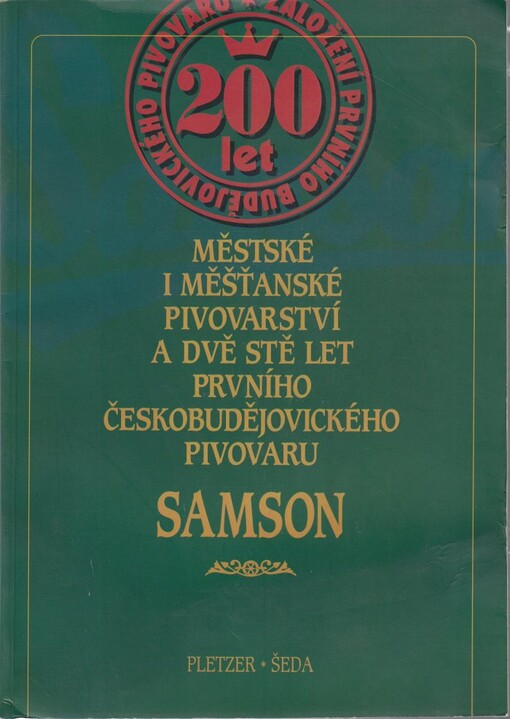 Měšťanské i městské pivovarství a dvě stě let Prvního českobudějovického pivovaru Samson
