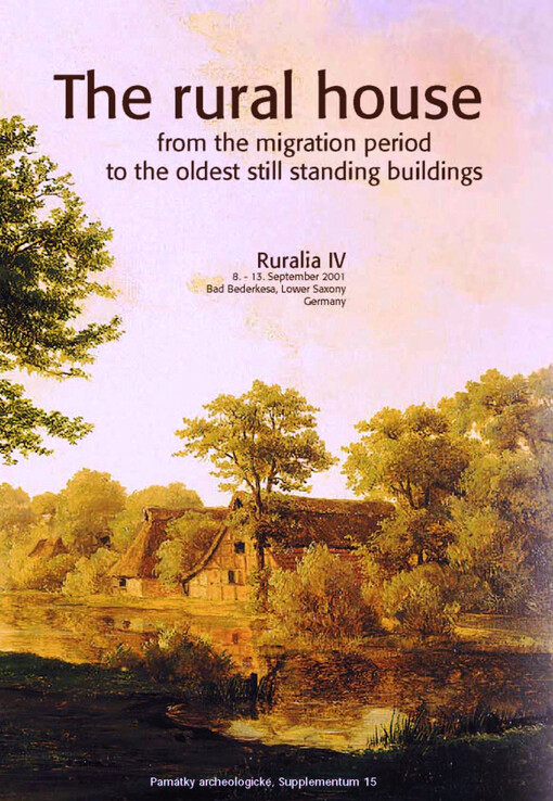 Ruralia IV : the rural house from the migration period to the oldest still standing buildings : 8.-13. September 2001, Bad Bederkesa, Lower Saxony, Germany