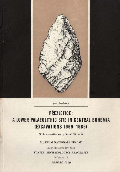 Přezletice : A Lower Palaelithic Site in Central Bohemia : Excavations 1969-1985