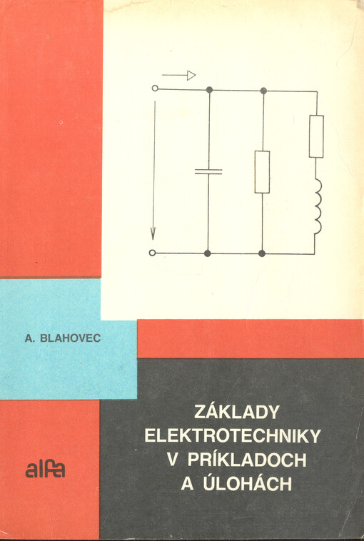 Základy elektrotechniky v príkladoch a úlohách pre 1. a 2. ročník stredných priemyselných škôl elektrotechnických