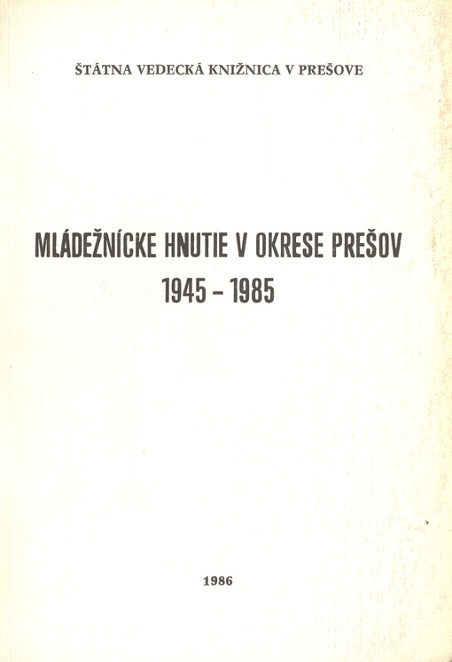 Mládežnícke hnutie v okrese Prešov 1945-1985