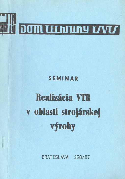 Seminár : realizácia VTR v oblasti strojárskej výroby