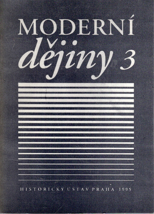 Moderní dějiny : sborník k dějinám 19. a 20. století = Modern history : studies into 19th and 20th century history