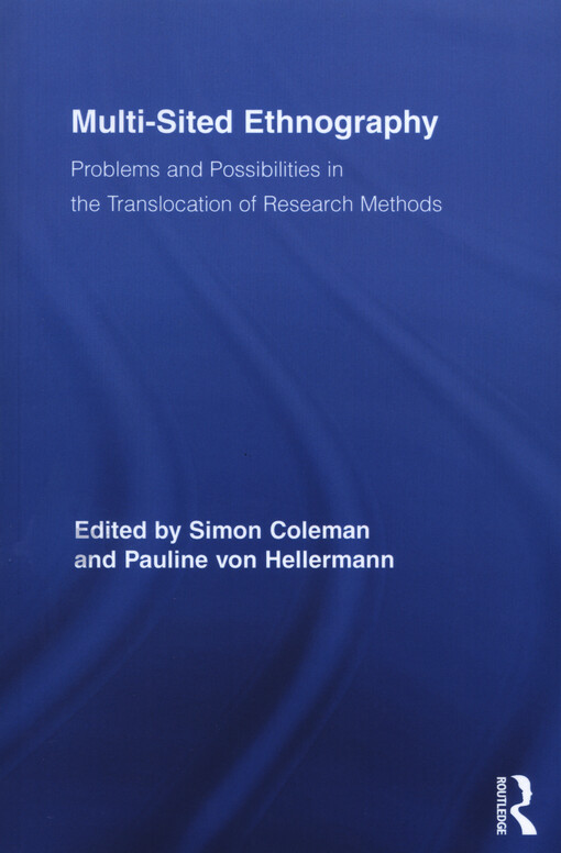 Multi-sited ethnography : problems and possibilities in the translocation of research methods