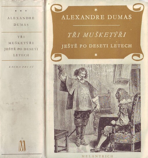 Tři mušketýři ještě po deseti letech.Kniha první, V Melantrichu 1. vyd.