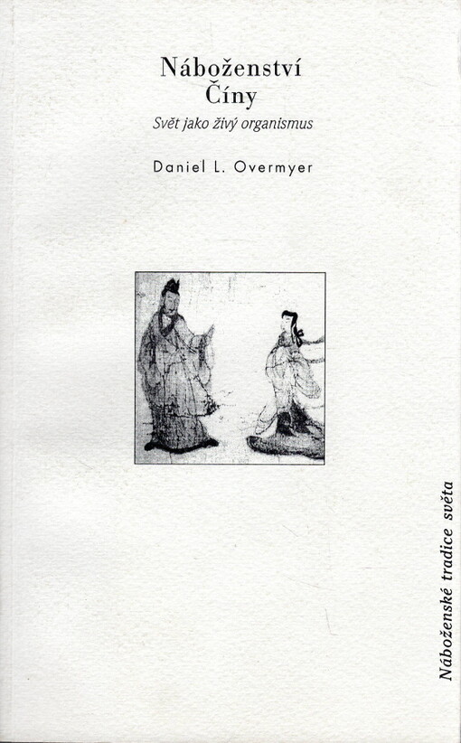Náboženství Číny : svět jako živý organismus.