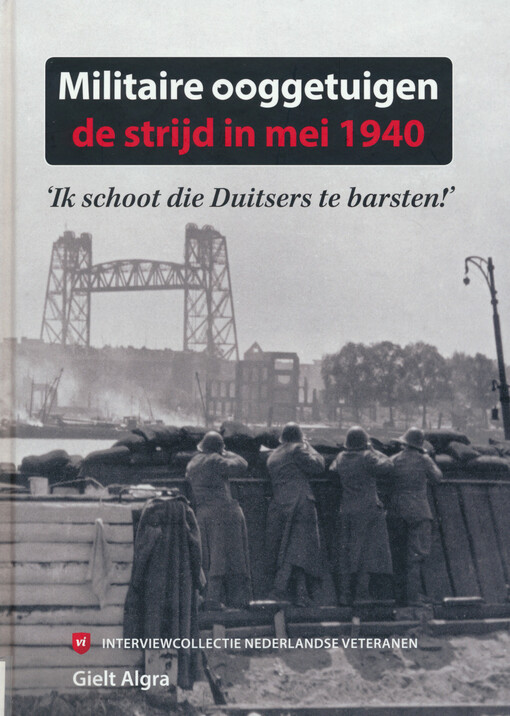 Militaire ooggetuigen : de strijd in mei 1940 : 