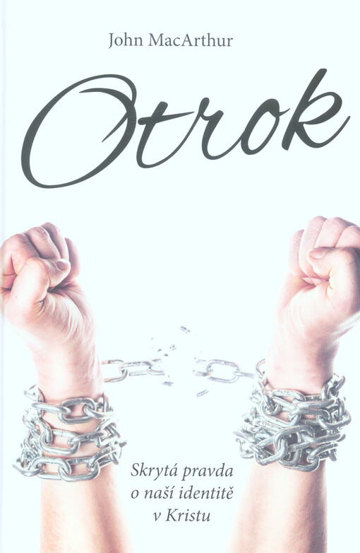 Otrok : skrytá pravda o naší identitě v Kristu