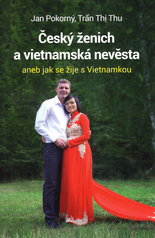 Český ženich a vietnamská nevěsta aneb jak se žije s Vietnamkou
