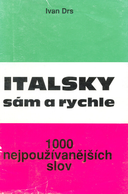 Italsky sám a rychle : 1000 nejpoužívanějších slov