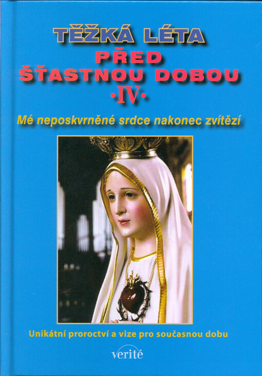 Těžká léta před šťastnou dobou, IV.