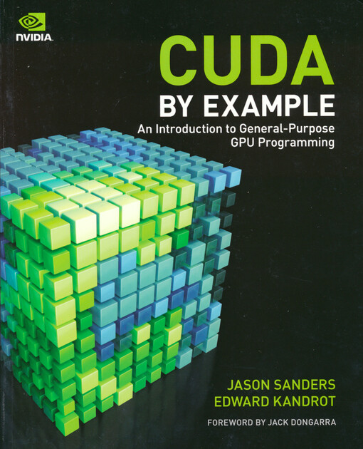 CUDA by example : an introduction to general-purpose GPU programming