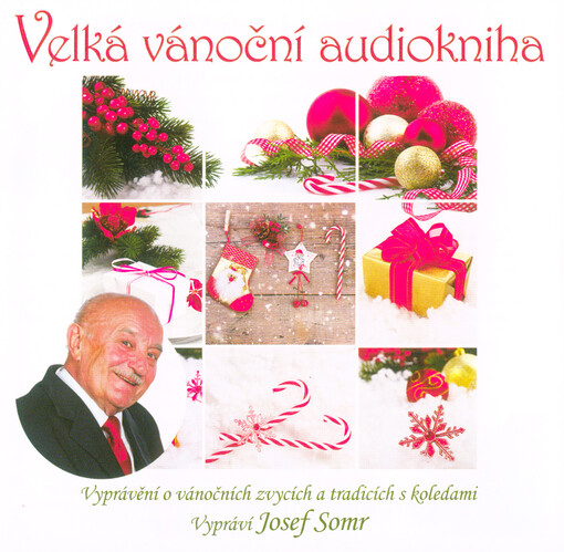 Velká vánoční audiokniha : vyprávění o vánočních zvycích a tradicích s koledami