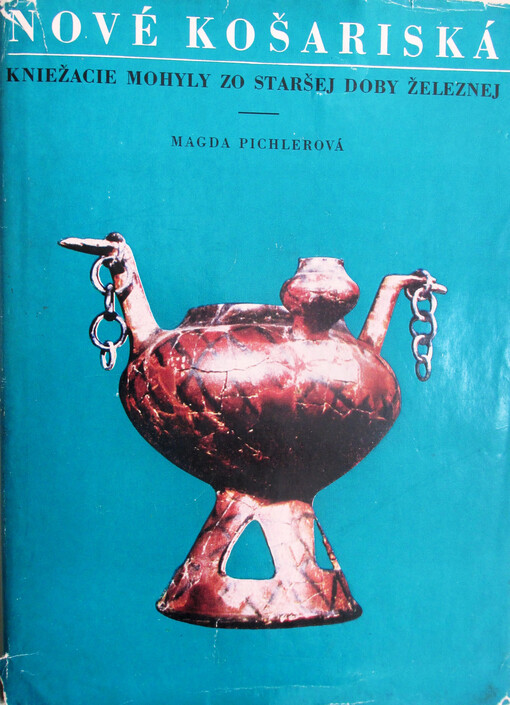 Nové Košariská : kniežacie mohyly zo staršej doby železnej