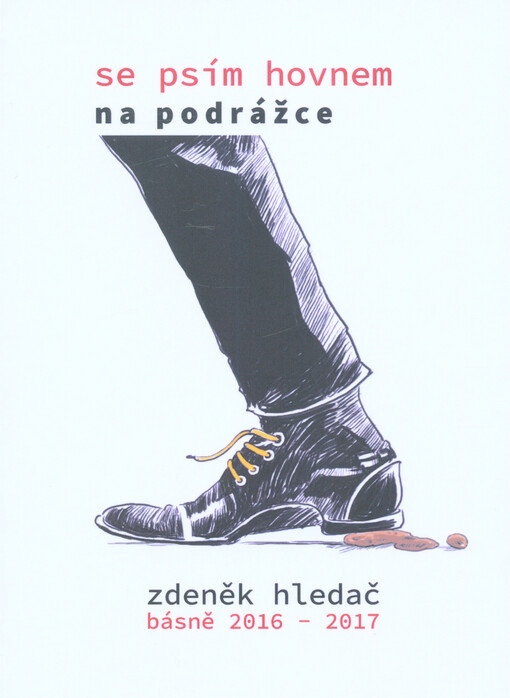 Se psím hovnem na podrážce : básně 2016-2017