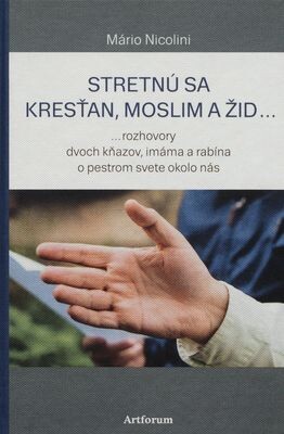 Stretnú sa kresťan, moslim a žid...