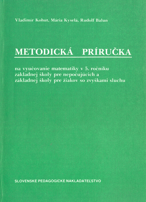 Metodická príručka na vyučovanie matematiky v 5. ročníku základnej školy pre nepočujúcich a základnej školy pre žiakov so zvyškami sluchu