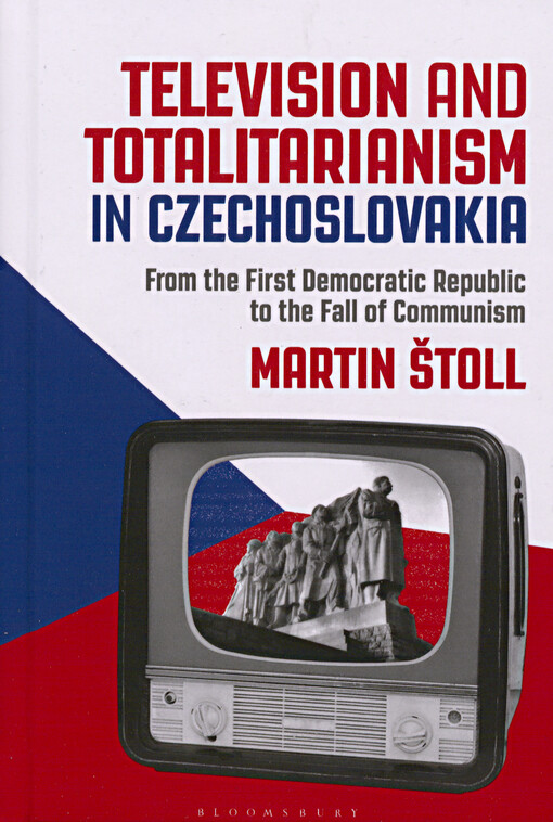 Television and totalitarianism in Czechoslovakia: from the first Democratic Republic to the fall of communism