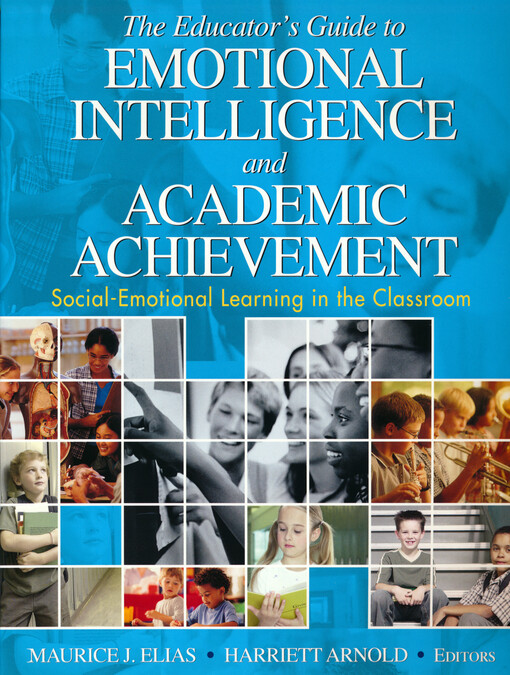 The educator's guide to emotional intelligence and academic achievement : social-emotional learning in the classroom