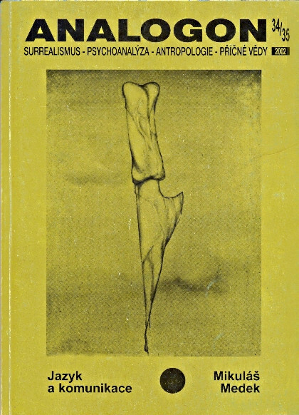 Analogon : surrealismus - psychoanalysa - strukturalismus - antropologie - příčné vědy