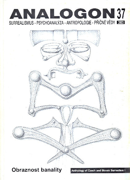 Analogon : surrealismus - psychoanalysa - strukturalismus - antropologie - příčné vědy