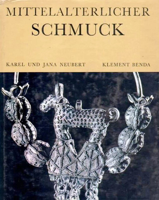 Mittelalterlicher Schmuck :Slawische Funde aus tschechoslowakischen Sammlungen und der Leningrader Eremitage