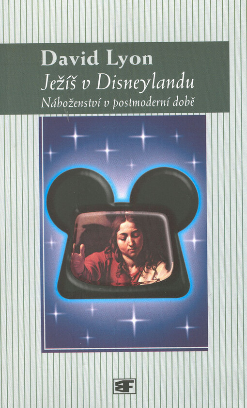 Ježíš v Disneylandu: náboženství v postmoderní době