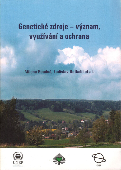 Genetické zdroje - význam, využívání a ochrana /