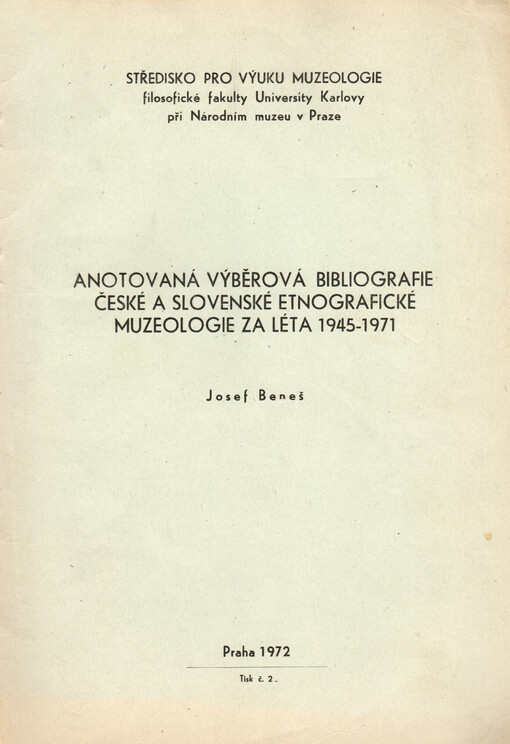 Anotovaná výběrová bibliografie české a slovenské etnografické muzeologie za léta 1945-1971 /