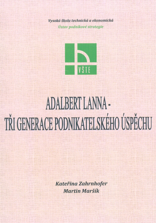 Adalbert Lanna - tři generace podnikatelského úspěchu