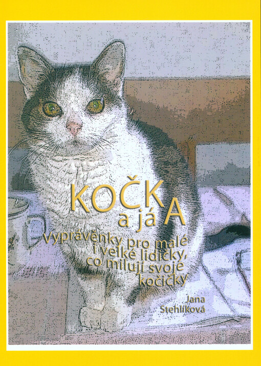 Kočka a já : vyprávěnky pro malé i velké lidičky, co milují svoje kočičky
