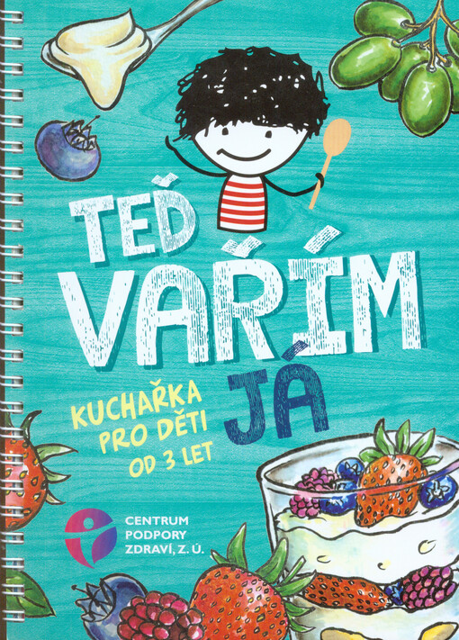 Teď vařím já : kuchařka pro děti od 3 let