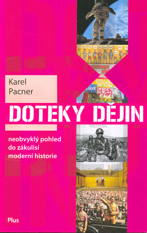 Doteky dějin, Neobvyklý pohled do zákulisí moderní historie