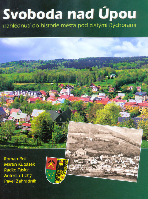 Svoboda nad Úpou : nahlédnutí do historie města pod zlatými Rýchorami