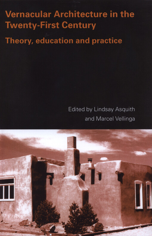 Vernacular architecture in the twenty-first century : theory, education and practice
