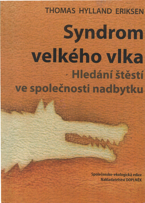 Syndrom velkého vlka: hledání štěstí ve společnosti nadbytku