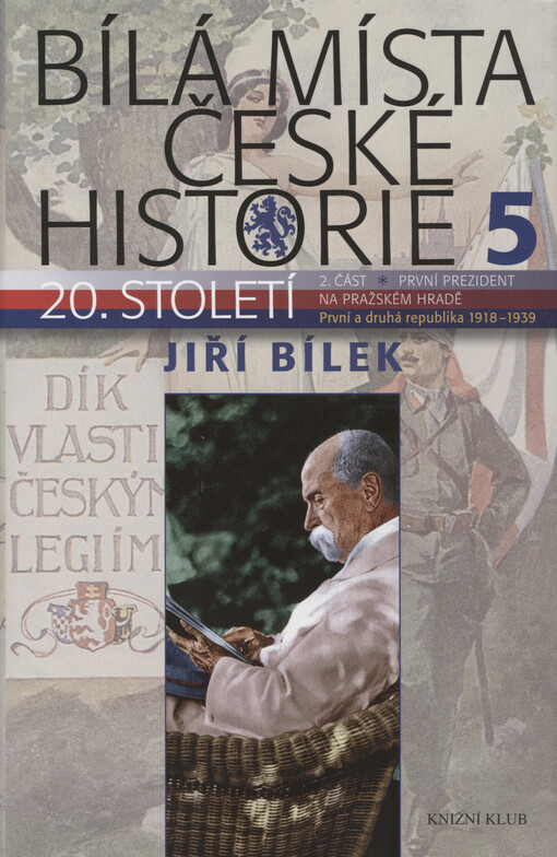 Bílá místa české historie V./2. - 20. století - První prezident na Pražském hradě, První a druhá republika (1918-1939)