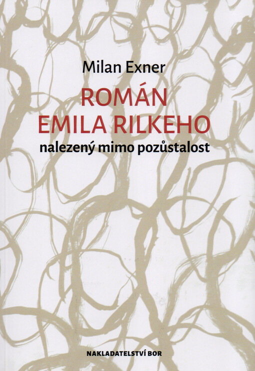Román Emila Rilkeho nalezený mimo pozůstalost. Sedmá divadelní novela