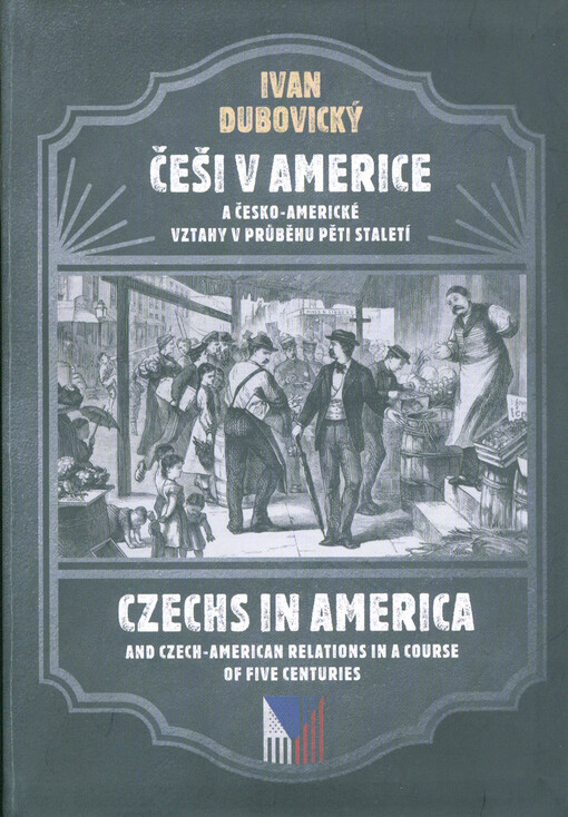 Češi v Americe a česko-americké vztahy v průběhu pěti staletí