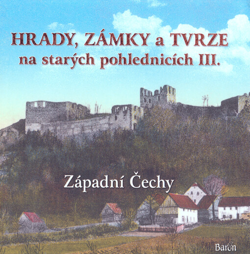 Hrady, zámky a tvrze na starých pohlednicích III.